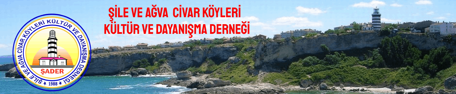 ŞİLE VE AĞVA CİVAR KÖYLERİ KÜLTÜR VE DAYANIŞMA DERNEĞİ